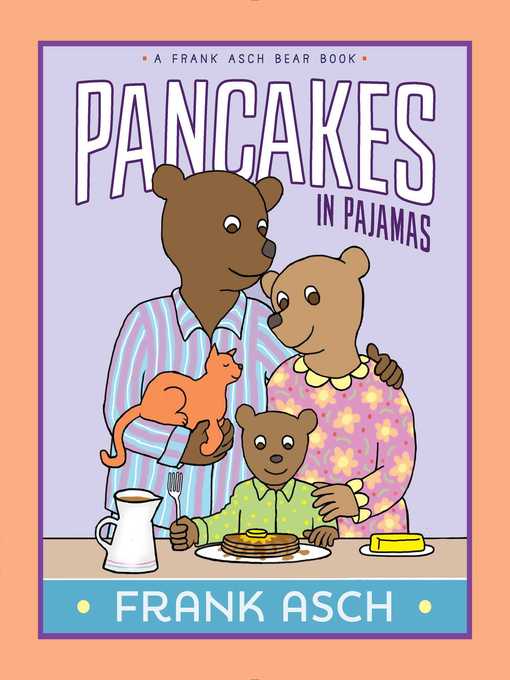 Title details for Pancakes in Pajamas by Frank Asch - Available